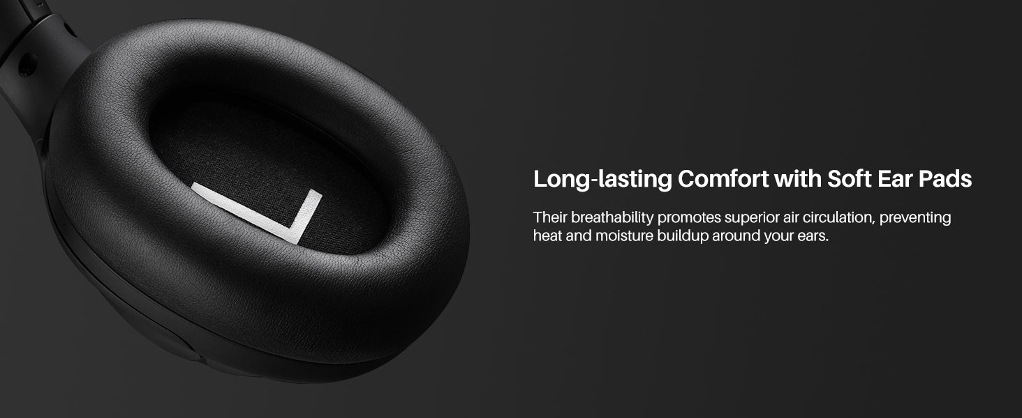 Long-lasting Comfort with Soft Ear Pads