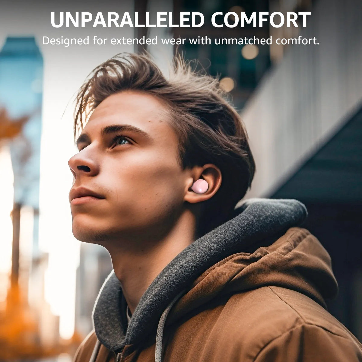 Person wearing wireless earbuds with text 'Unparalleled Comfort' on a blurred city street background